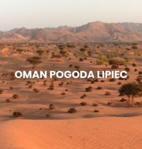 Pogoda w Omanie w lipiec – temperatura, klimat, warunki do wypoczynku. Oman pogoda lipiec