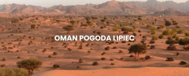 Pogoda w Omanie w lipiec – temperatura, klimat, warunki do wypoczynku. Oman pogoda lipiec