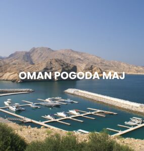 Pogoda w Omanie w maju – temperatura, klimat, warunki do wypoczynku. Oman pogoda maju