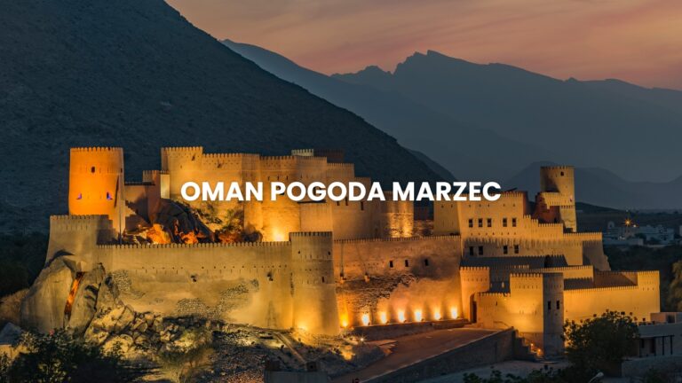 Pogoda w Omanie w marcu – temperatura, klimat, warunki do wypoczynku. Oman pogoda marzec.