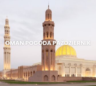 Pogoda w Omanie w październiku – temperatura, klimat, warunki do wypoczynku. Oman pogoda październik