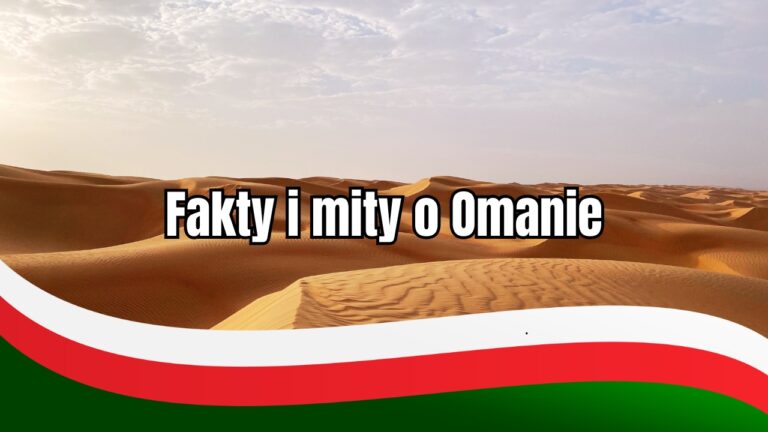 Fakty i mity o Omanie