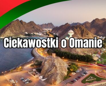 Oman ciekawostki - top ciekawostki o omanie