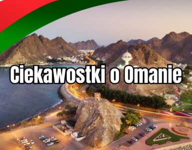 Oman ciekawostki - top ciekawostki o omanie