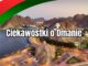 Oman ciekawostki - top ciekawostki o omanie