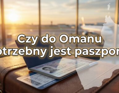 Czy do Omanu potrzebny jest paszport?