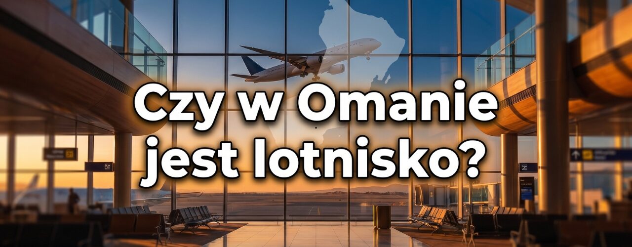 Czy w Omanie jest lotnisko?