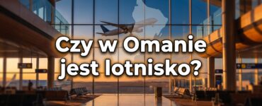 Czy w Omanie jest lotnisko?
