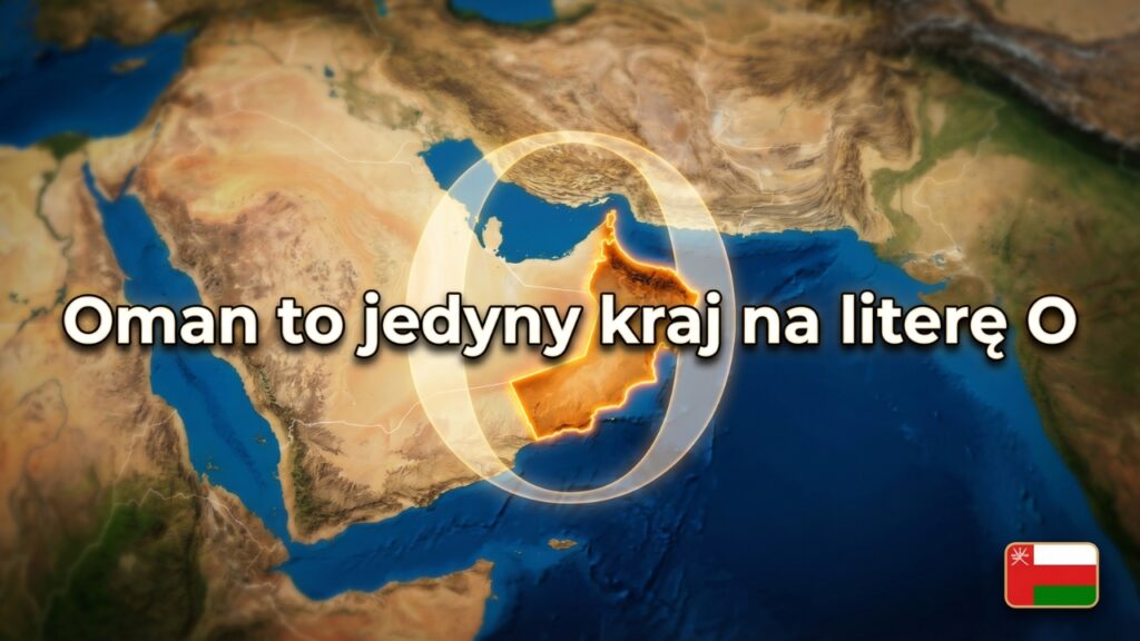 Oman jedyny kraj na literę O